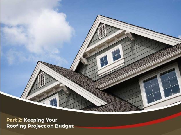 Part 2: Keeping Your Roofing Project on Budget